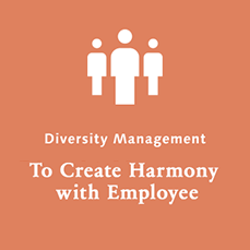 To Create Harmony with Employees Diversity Management